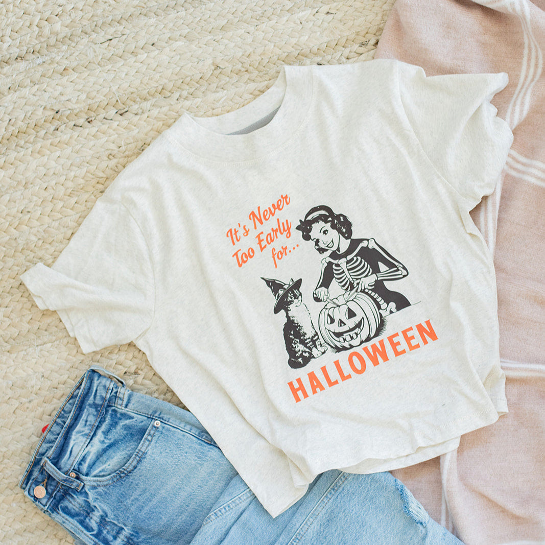 NEVER TOO EARLY FOR HALLOWEEN T-SHIRT
