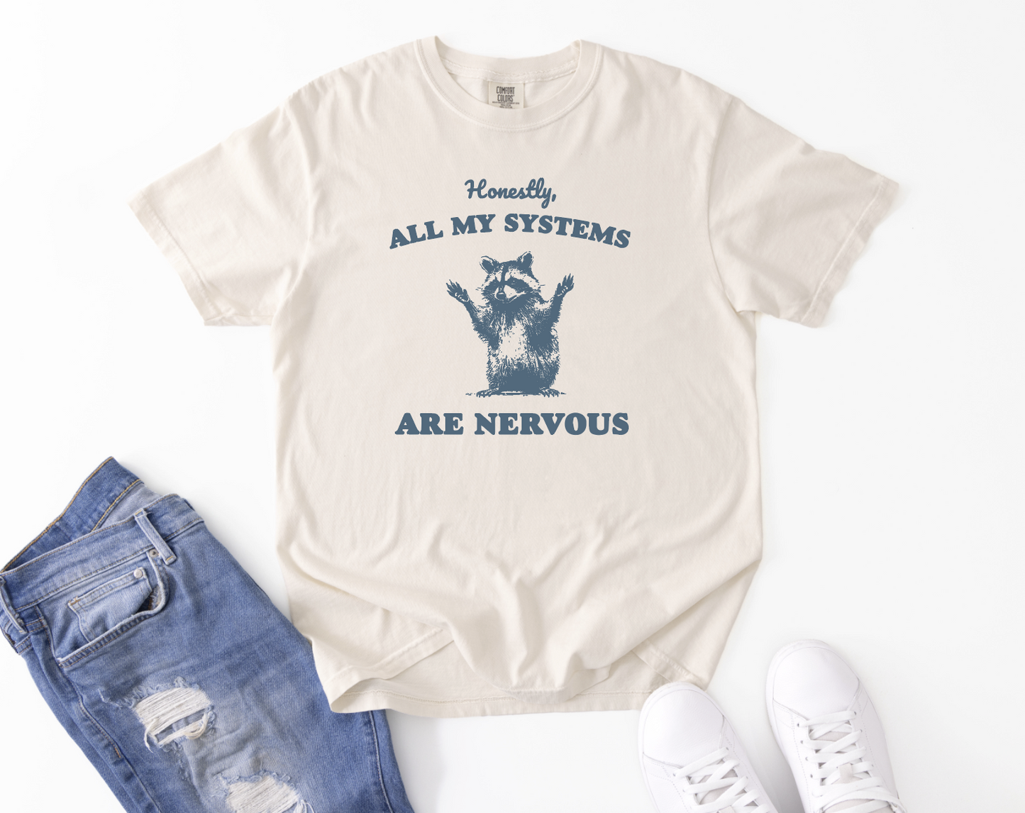 HONESTLY, ALL MY SYSTEMS ARE NERVOUS SHIRT