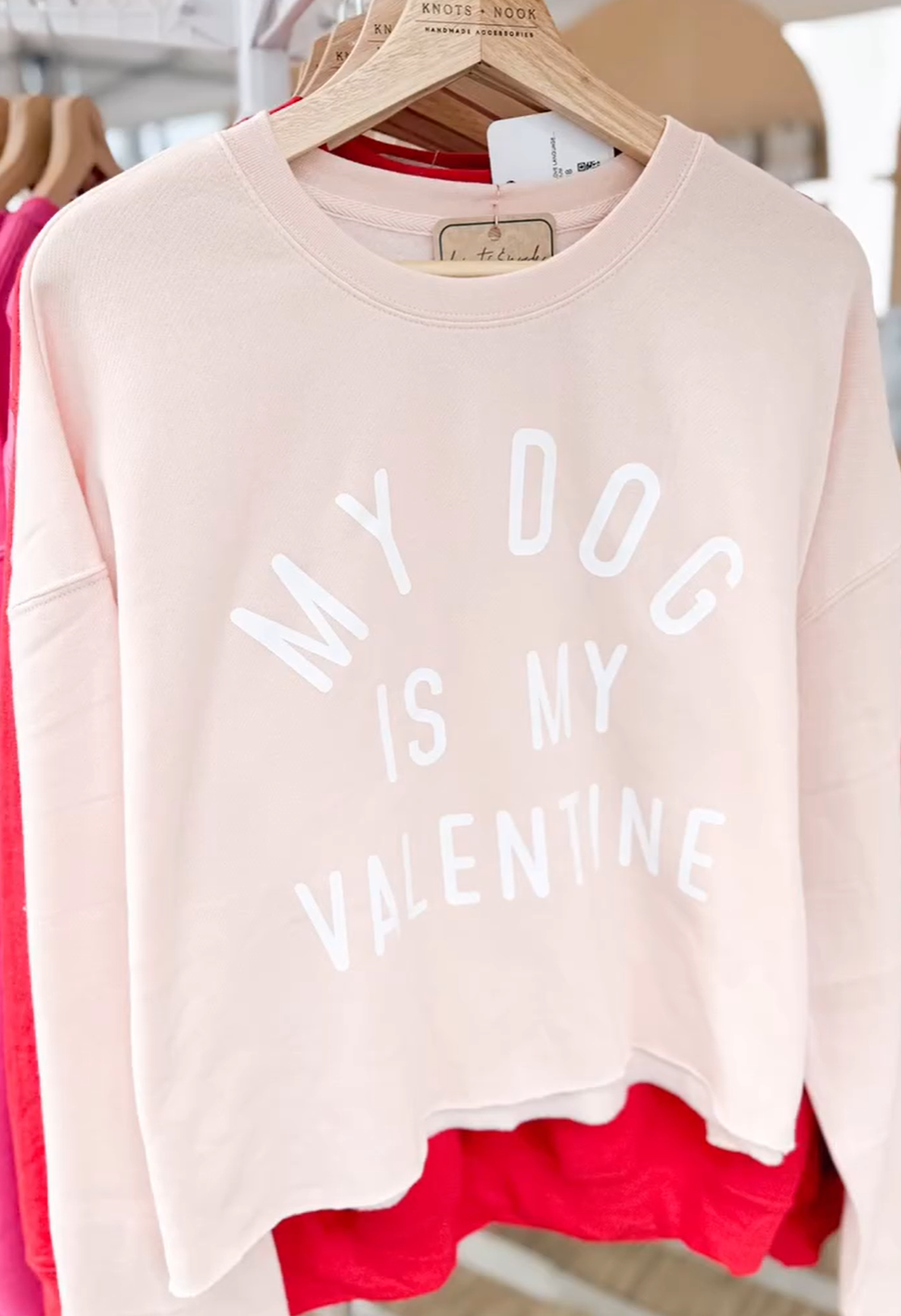 MY DOG IS MY VALENTINE SWEATSHIRT